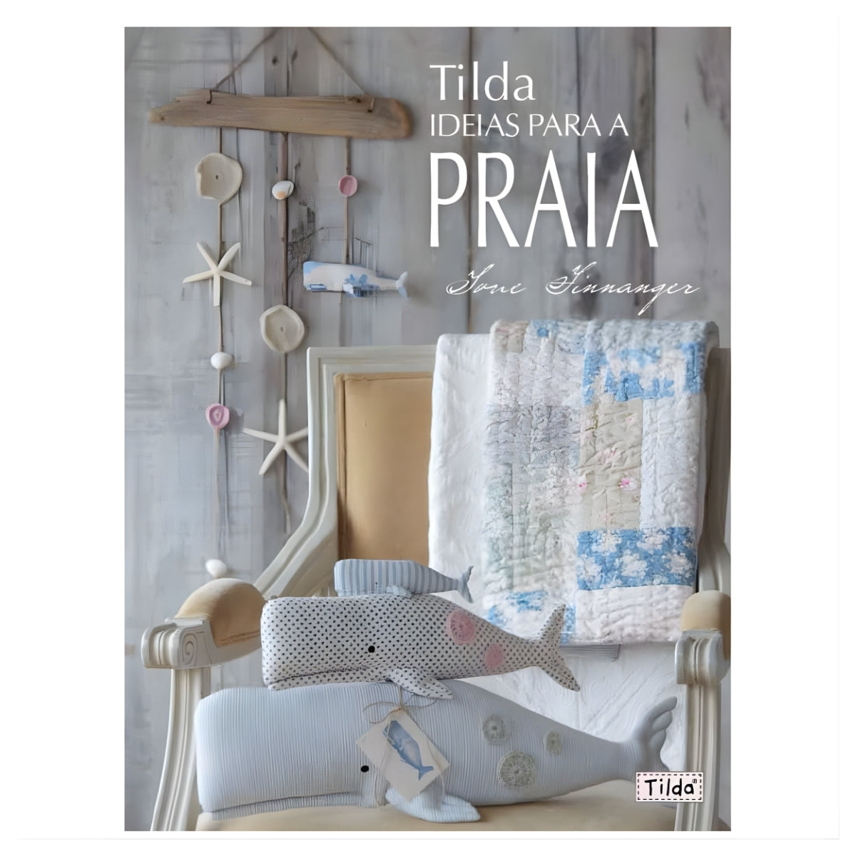 Livro Tilda - Ideias para a Praia - Ambientes & Costumes