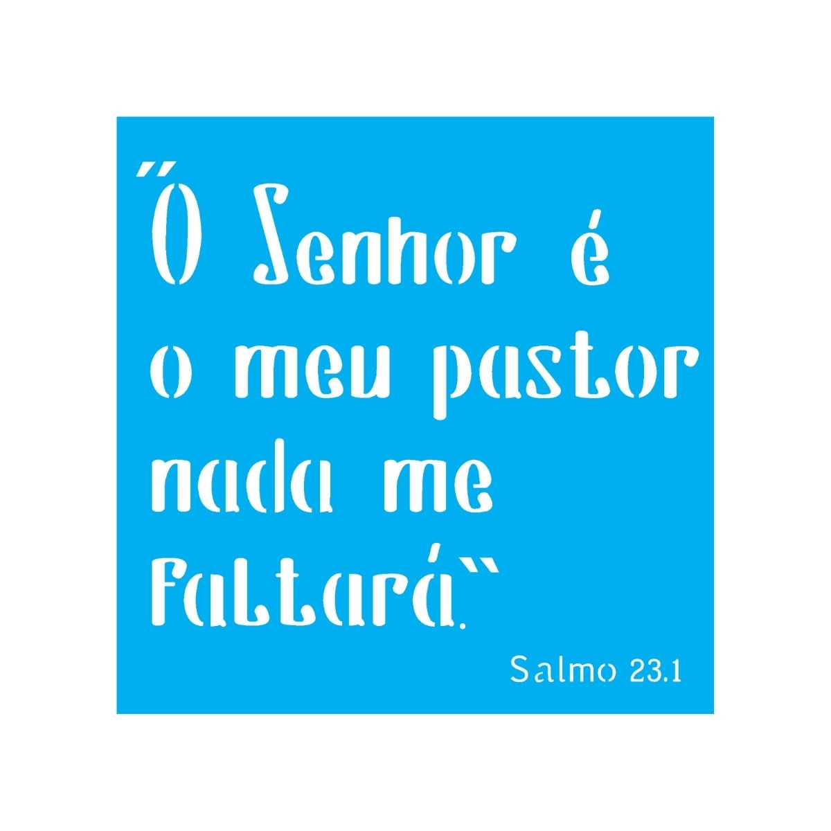 Stencil para Pintura Opa 14x14cm - 2020 Religiao Salmo 231