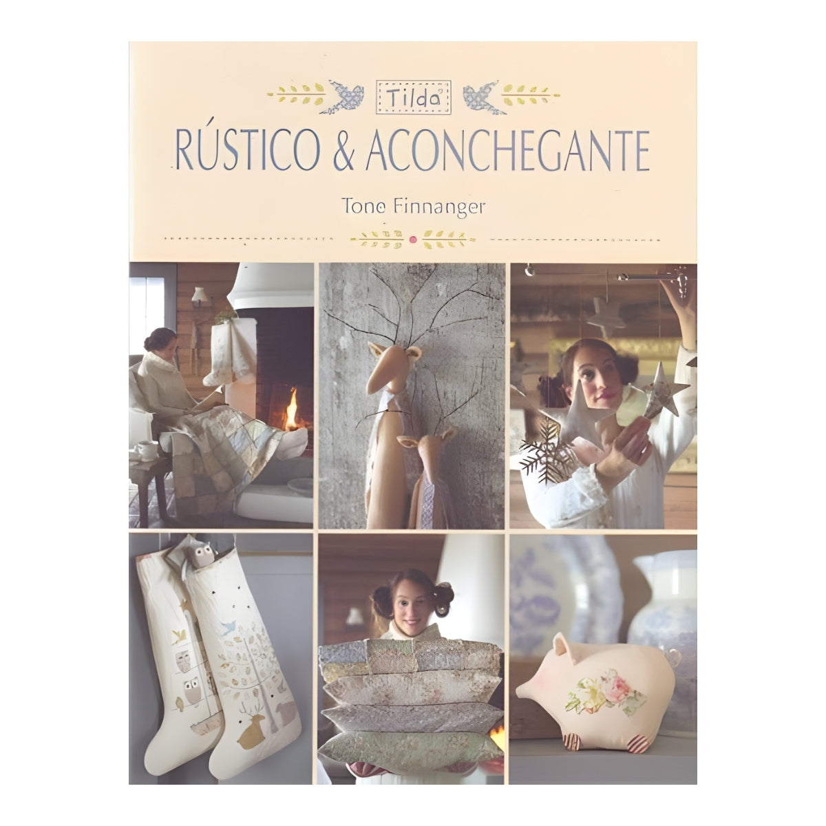 Livro Tilda - Rústico e Aconchegante - Ambientes & Costumes