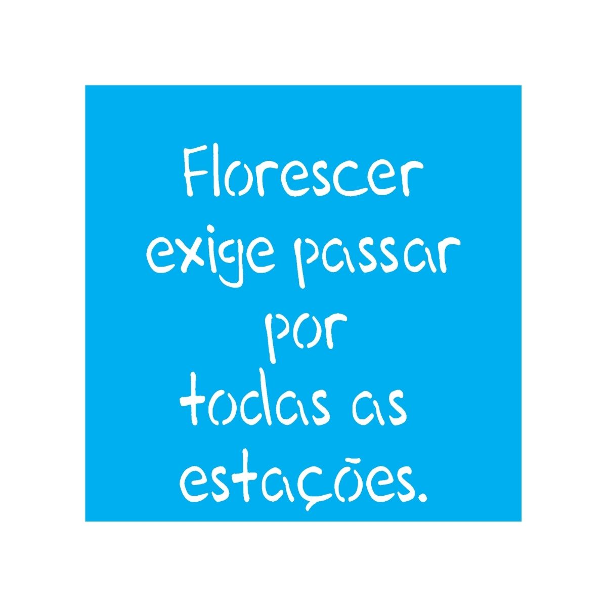 Stencil para Pintura Opa 14x14cm - 2215 Frase Florescer