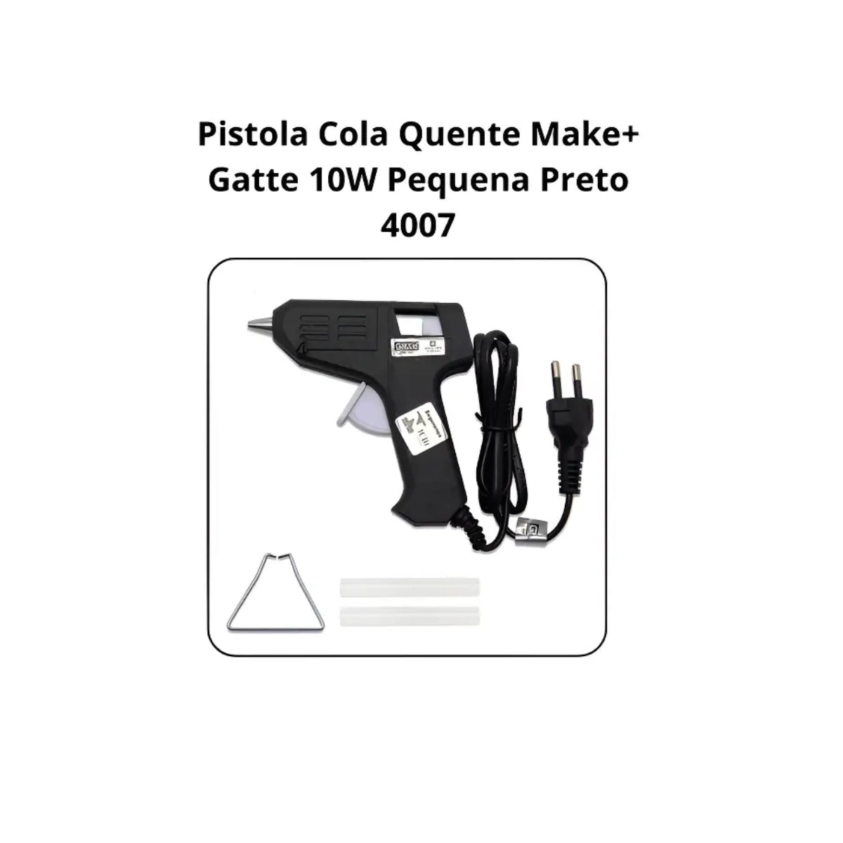 Pistola Cola Quente 10w Pequena 4007 - Make+