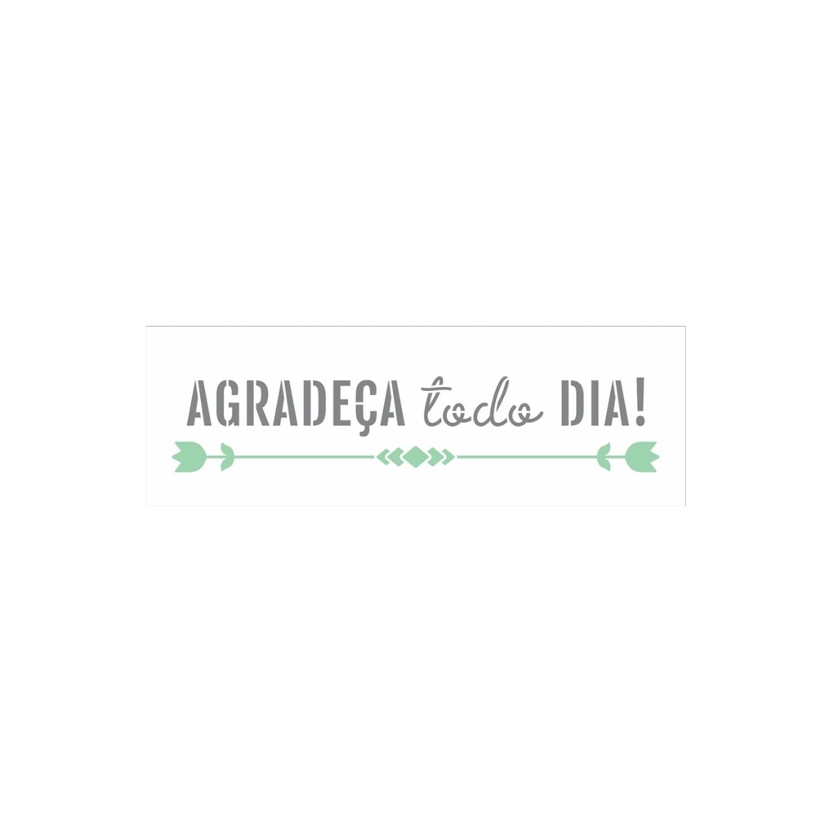 Stencil Opa 10x30cm - Frase Agradeça Todo Dia - 3297