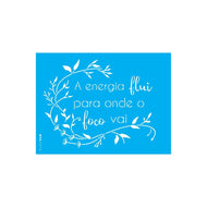 Stencil Opa 15x20cm - Frase a Energia Flui - 3376