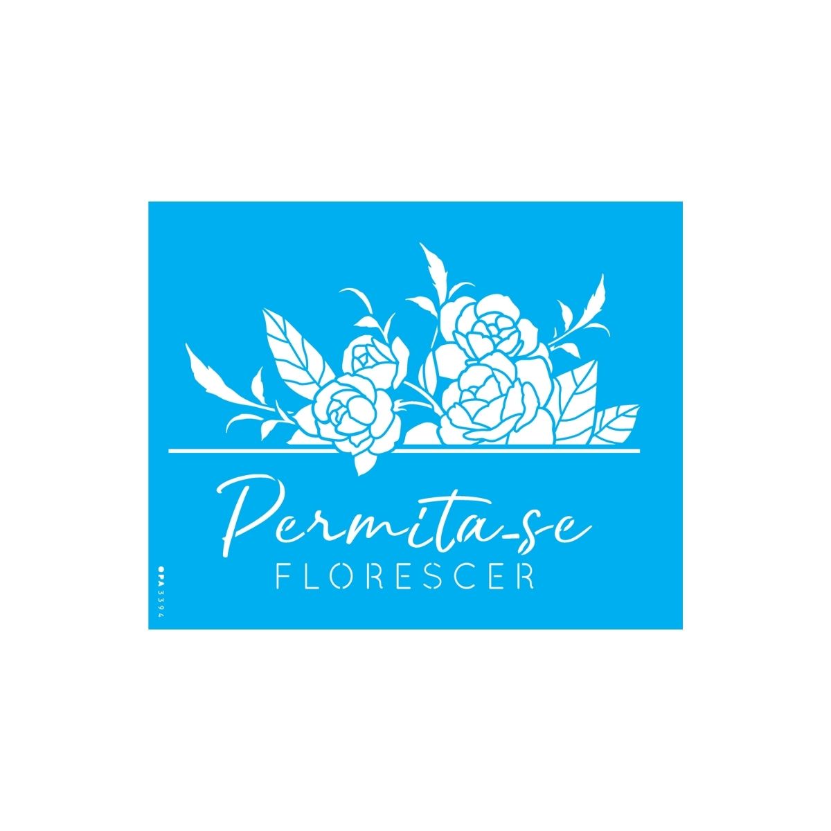 Stencil Opa 20x25cm - Frase Permita-se Florescer - 3394