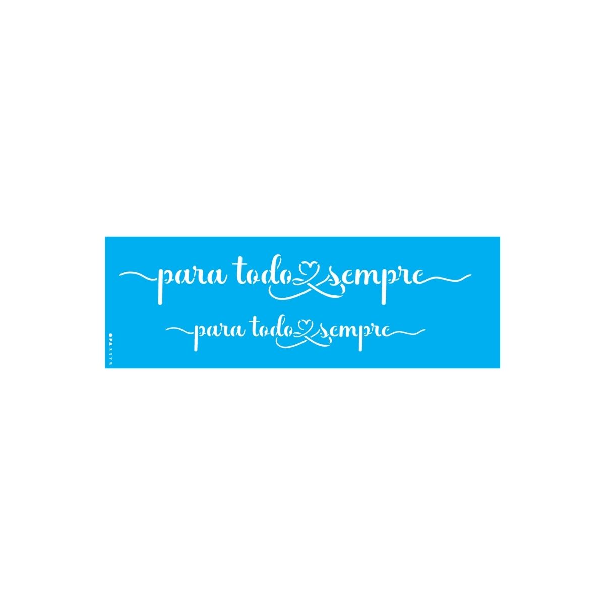 Stencil Opa 10x30cm - Frase para Todo o Sempre - 3375