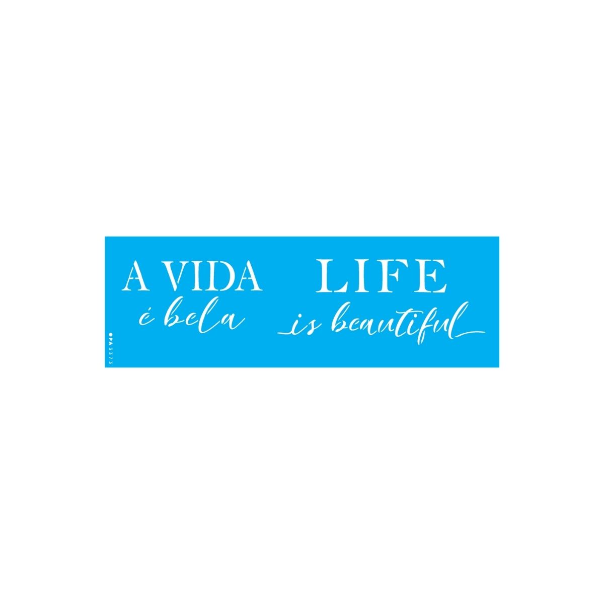 Stencil Opa 10x30cm - Frase a Vida É Bela - 3373
