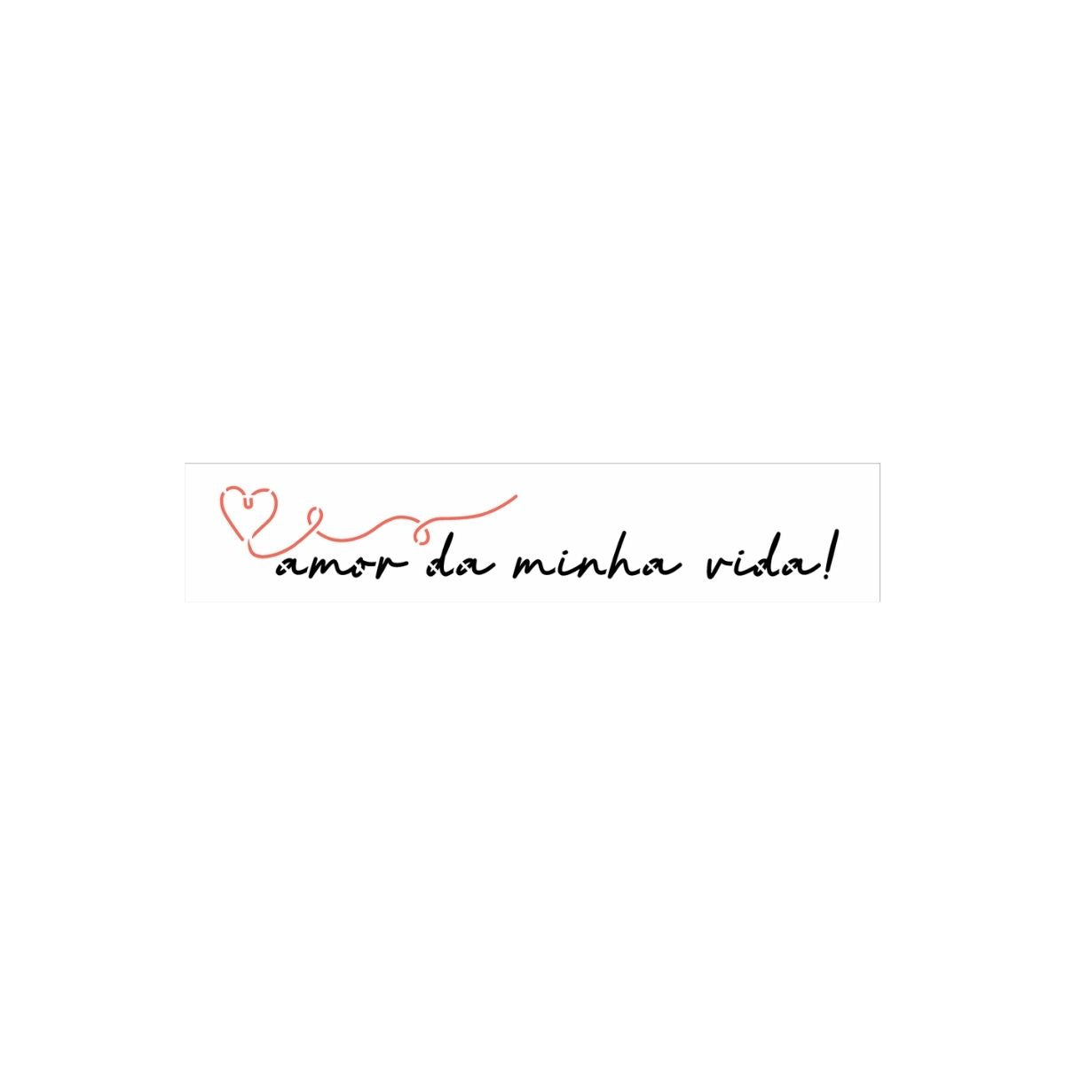 Stencil Opa 06x30cm - Frase Amor da Minha Vida - 3457