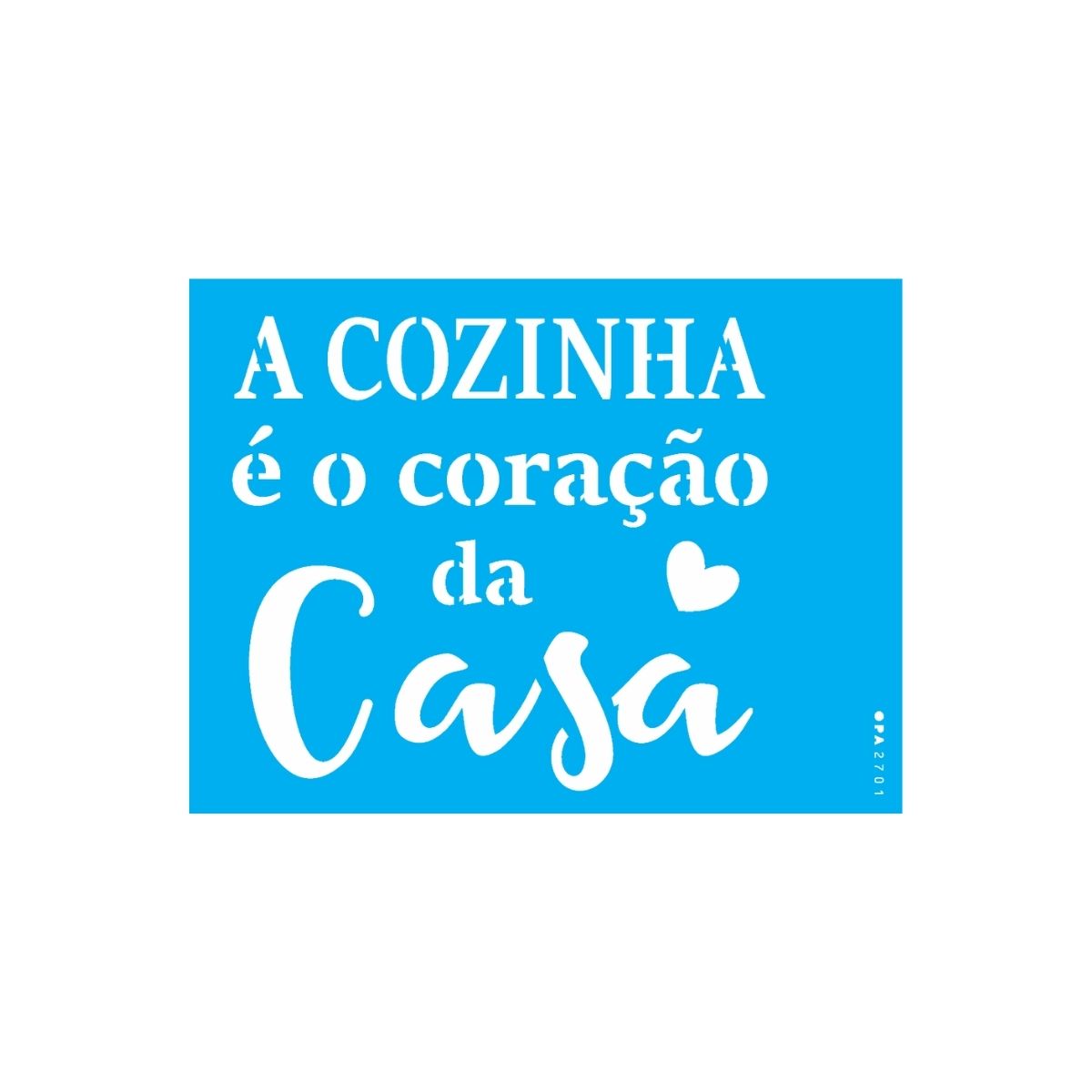 Stencil Opa 15x20cm - Frase a Cozinha É o Coração - 2701
