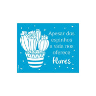 Stencil Opa 20x25cm - Frase Apesar dos Espinhos - 3547