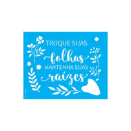 Stencil Opa 20x25cm - Frase Troque Suas Folhas - 3548