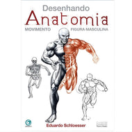 Livro Desenhando Anatomia, Movimento e Figura Masculina - Eduardo Schloesser - Criativo