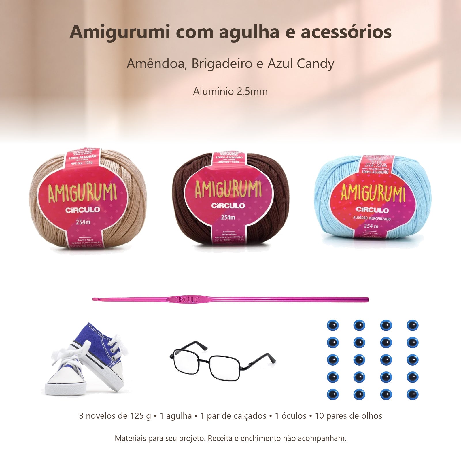 Kit Amigurumi 3 Novelos Amêndoa, Brigadeiro e Azul Candy 125g com Agulha Alumínio 2,5mm e Acessórios Círculo