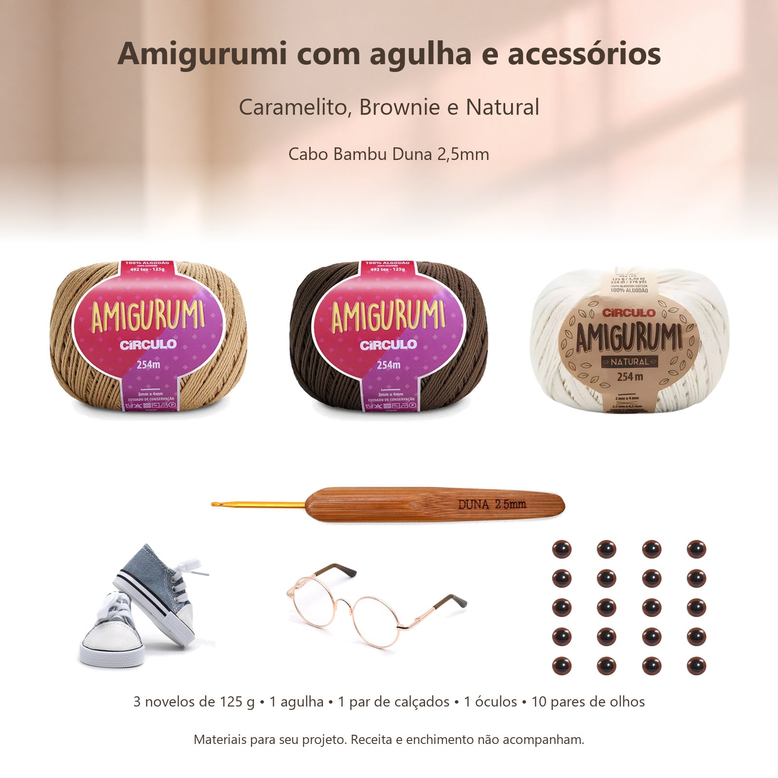 Kit Amigurumi 3 Novelos Caramelito, Brownie e Natural 125g com Agulha Cabo Bambu Duna 2,5mm e Acessórios Círculo