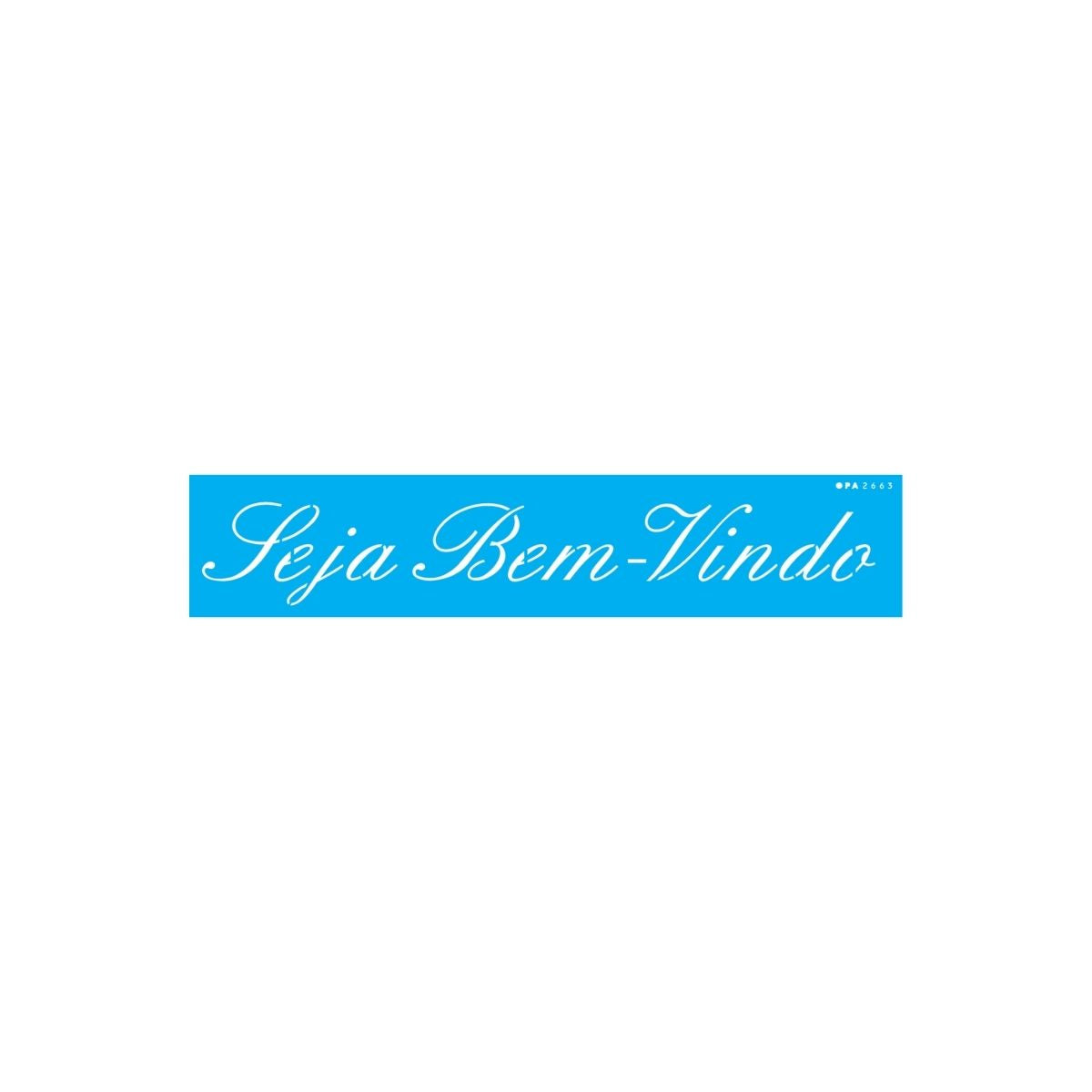Stencil Opa 06x30cm - Frase Seja Bem-vindo - 2663