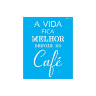 Stencil Opa 20x25cm - Frase a Vida Fica Melhor - 2713