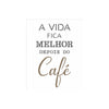 Stencil Opa 20x25cm - Frase a Vida Fica Melhor - 2713