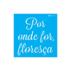 Stencil para Pintura Opa 14x14cm - 2691 Frase por Onde For
