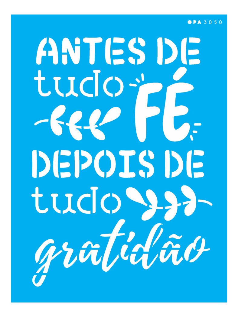 Stencil Opa 15x20cm - Frase Antes de Tudo Fé - 3050