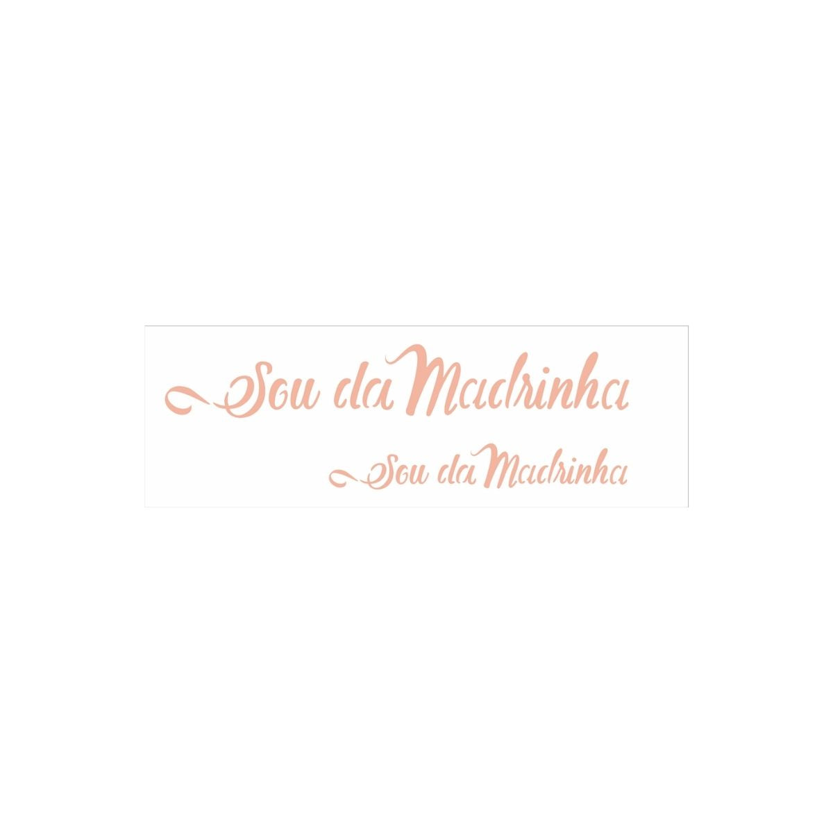 Stencil Opa 10x30cm - Frase Sou da Madrinha - 2915