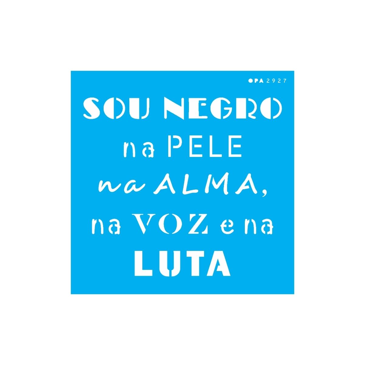 Stencil para Pintura Opa 14x14cm - 2927 Frase Sou Negro