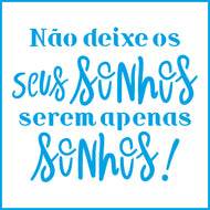 Stencil - Nao Deixe Seus Sonhos 10x10cm para Pintura Decorativa e Artesanato St-x-301 - Litoarte