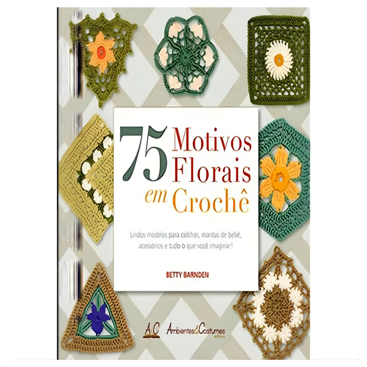 Livro 75 Motivos Florais em Crochê - Ambientes & Costumes